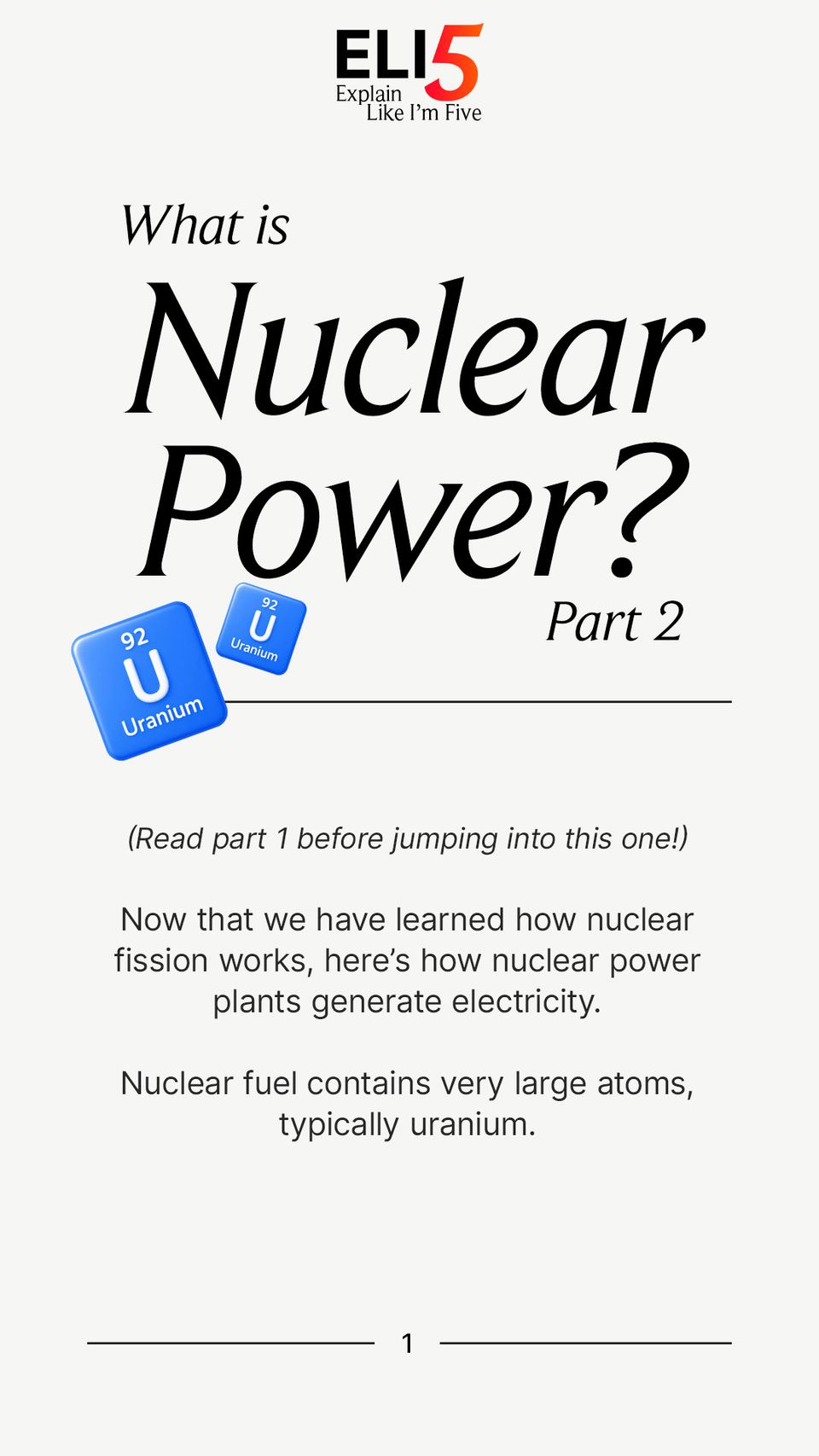 Explain Like I'm 5: Nuclear Power (Part 2) 1